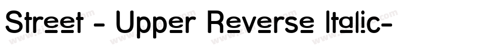 Street - Upper Reverse Italic字体转换